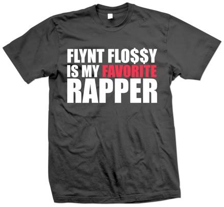 flynt flossy is my favorite rapper shirt